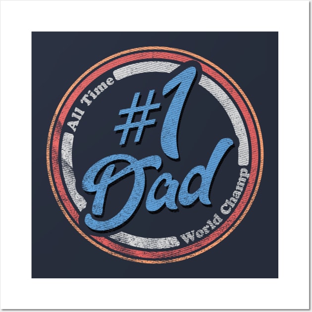 Fathers Day - Number 1 Dad Wall Art by karutees